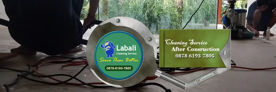 cleaning service after construction labali denpasar bali